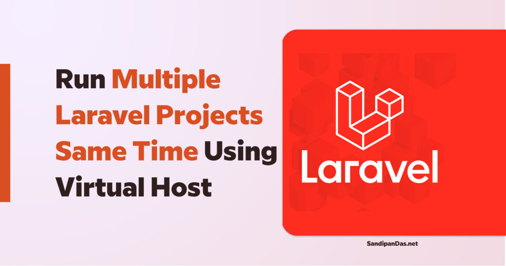 Run multiple Laravel projects same time using a virtual host
